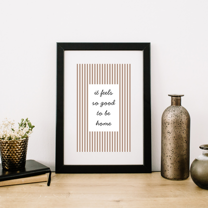 It Feels So Good To Be Home Wall Art | Aesthetic Living Room Decor